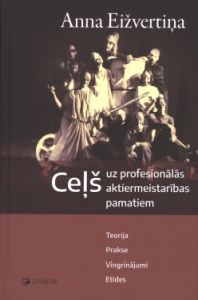 Ceļš uz profesionālās aktiermeistarības pamatiem