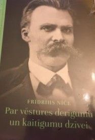 Par vēstures derīgumu un kaitīgumu dzīvei