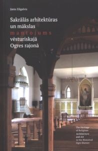 Sakrālās arhitektūras un mākslas mantojums vēsturiskajā Ogres rajonā