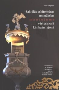 Sakrālās arhitektūras un mākslas mantojums vēsturiskajā Limbažu rajonā