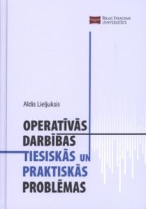 Operatīvās darbības tiesiskās un praktiskās problēmas