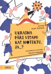 Ukraina pāri visam! Kas notiktu, ja?