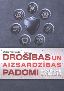 Drošības un aizsardzības padomi ikdienas situācijās