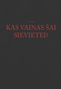 Kas vainas šai sievietei?