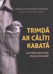Trimdā ar cālīti kabatā. Latviešu meitenes ceļojums karā