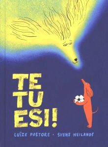 Te tu esi! Te tu esi!