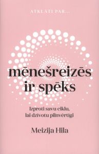 Mēnešreizēs ir spēks