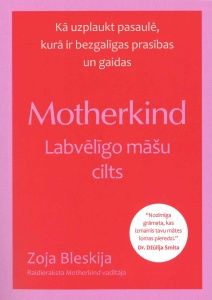 Motherkind. Labvēlīgo māšu cilts