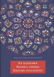 Kā katoliskā Baznīca veidoja Rietumu civilizāciju