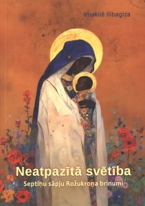 Neatpazītā svētība. Septiņu sāpju Rožukroņa brīnumi