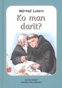 Mārtiņš Luters Ko man darīt?