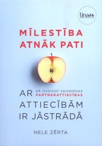 Mīlestība atnāk pati, ar attiecībām ir jāstrādā