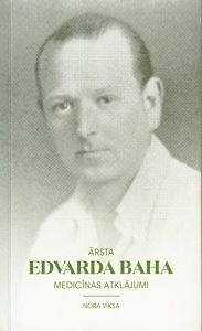 Ārsta Edvarda Baha medicīnas atklājumi