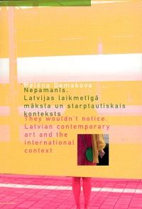 Nepamanīs. Latvijas laikmetīgā māksla un starptautiskais konteksts