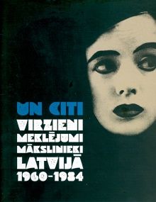 Un citi virzieni, meklējumi, mākslinieki Latvijā, 1960-1984