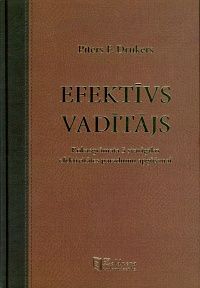 Efektīvs vadītājs. Rokasgrāmata 5 svarīgāko efektivitātes paradumu apgūšanai