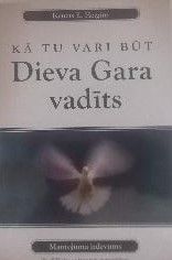 Kā tu vari būt Dieva Gara vadīts