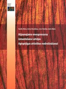 Atjaunojamo energoresursu izmantošana Latvijas ilgtspējīgas attīstības nodrošināšanai