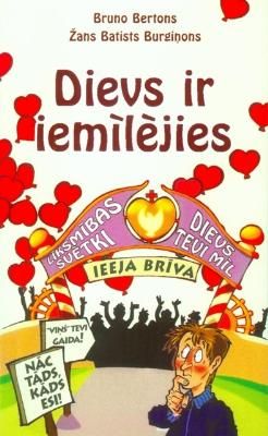 Dievs ir iemīlējies jūsos, tevī, ikvienā no mums