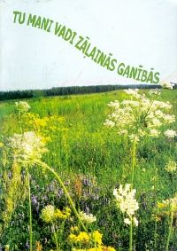 Tu mani vadi zāļainās ganībās