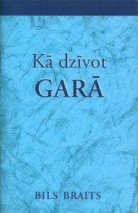 Kā dzīvot garā