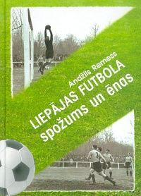 Liepājas futbola spožums un ēnas