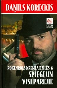 Rokenrols Kremļa dzīlēs 6. Spiegi un visi pārējie