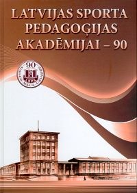 Latvijas Sporta pedagoģijas akadēmijai - 90