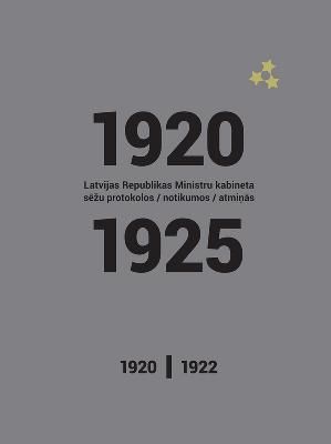 1920-1925 Latvijas Republikas Ministru kabineta sēžu protokolos, notikumos, atmiņās