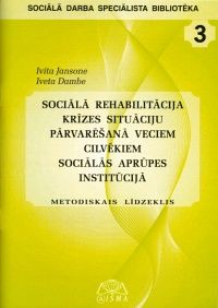 Sociālā rehabilitācija krīzes situāciju pārvarēšanā veciem cilvēkiem sociālās aprūpes institūcijā