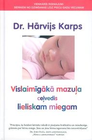 Vislaimīgākā mazuļa rokasgrāmata lieliskam miegam