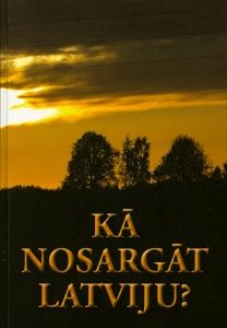 Kā nosargāt Latviju?