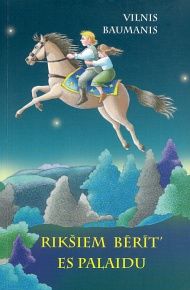 Rikšiem bērīt' es palaidu