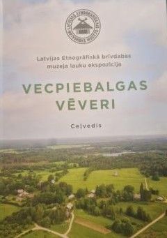 Latvijas Etnogrāfiskā brīvdabas muzeja lauku ekspozīcija "Vecpiebalgas Vēveri"