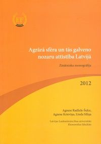 Agrārā sfēra un tās galveno nozaru attīstība Latvijā