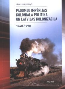 Padomju impērijas koloniālā politika un Latvijas kolonizācija, 1940-1990