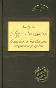 Mēģini - Tev izdosies!