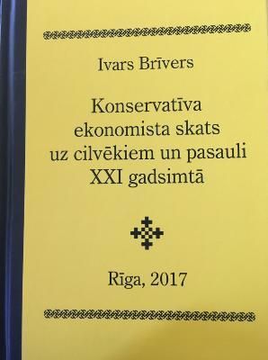 Konservatīva ekonomista skats uz cilvēkiem un pasauli XXI gadsimtā