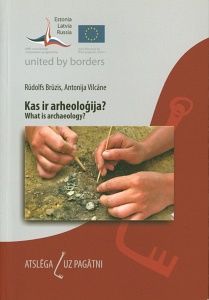 Kas ir arheoloģija?