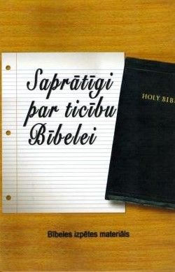 Saprātīgi par ticību Bībelei