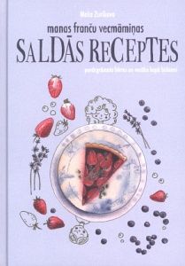 Manas franču vecmāmiņas saldās receptes