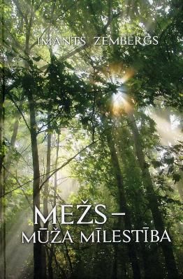 Mežs - mūža mīlestība