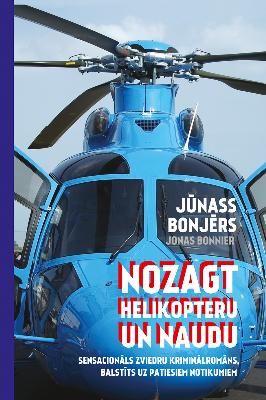 Nozagt helikopteru un naudu