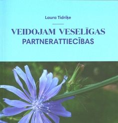 Veidojam veselīgas partnerattiecības