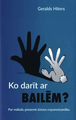 Ko darīt ar bailēm?