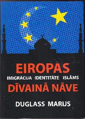 Eiropas dīvainā nāve: imigrācija, identitāte, islāms