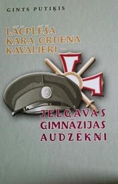 Lāčplēša Kara ordeņa kavalieri – Jelgavas ģimnāzijas audzēkņi
