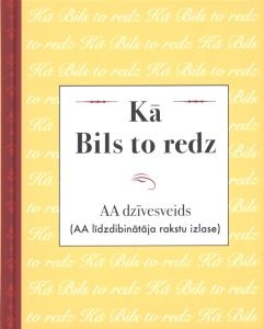 Kā Bils to redz. AA dzīvesveids 