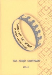 Dainas - Wit and Wisdom of Ancient Latvian Poetry