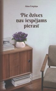 Pie dzīves nav iespējams pierast